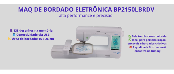 MAQ DE BORDADO ELETRONICA BP2150LBRDV MAQ DE BORDADO ELETRONICA BP2150LBRDV