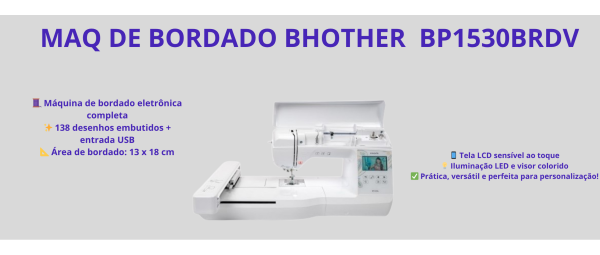 MAQ DE BORDADO BHOTHER BP1530BRDV MAQ DE BORDADO BHOTHER BP1530BRDV